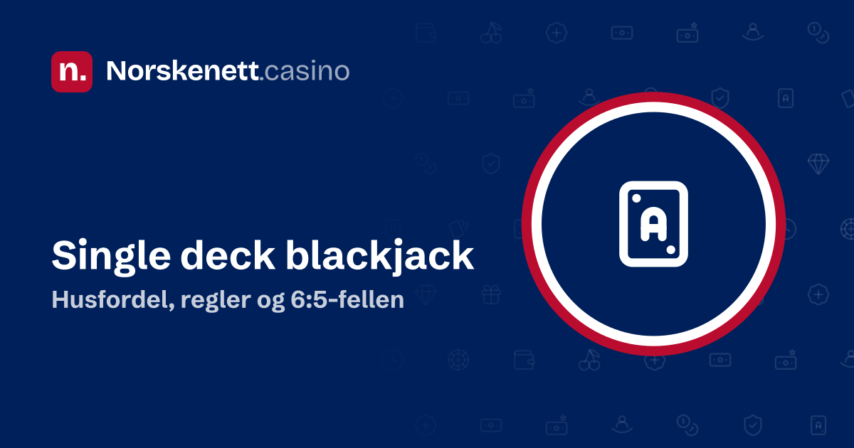 Single deck blackjack: banner fra Norskenett.casino med et ess i en rød, hvit og blå ring og teksten «Husfordel, regler og 6:5-fellen»