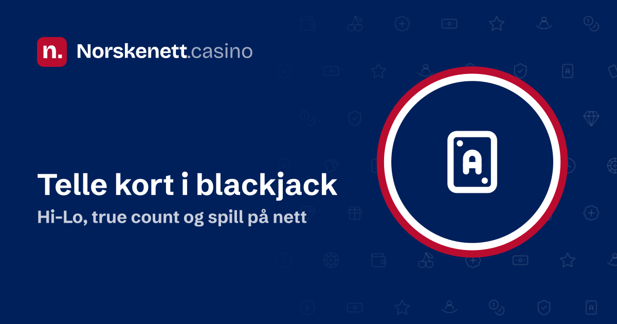 Telle kort i blackjack: banner fra Norskenett.casino med et ess i en rød, hvit og blå ring og teksten «Hi-Lo, true count og spill på nett»